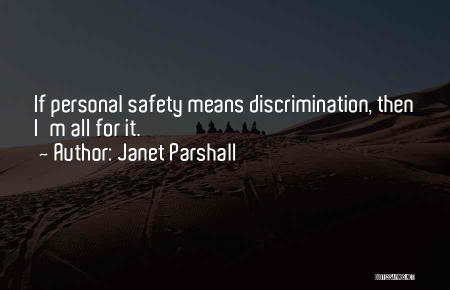 Janet Parshall Quotes: If Personal Safety Means Discrimination, Then I'm All For It.