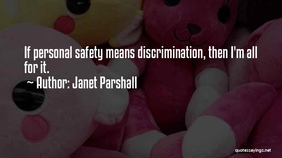 Janet Parshall Quotes: If Personal Safety Means Discrimination, Then I'm All For It.