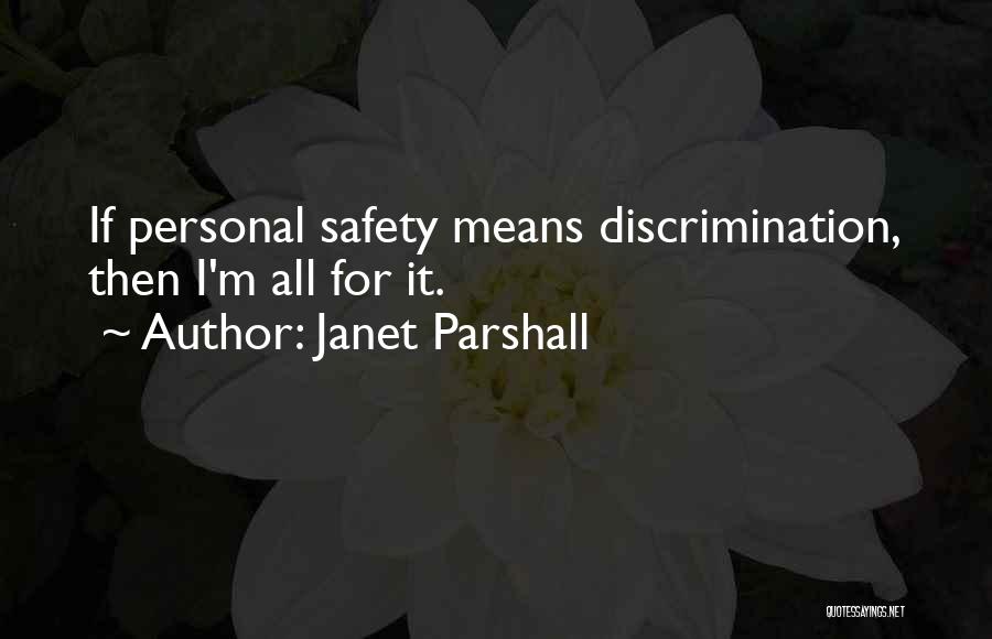 Janet Parshall Quotes: If Personal Safety Means Discrimination, Then I'm All For It.