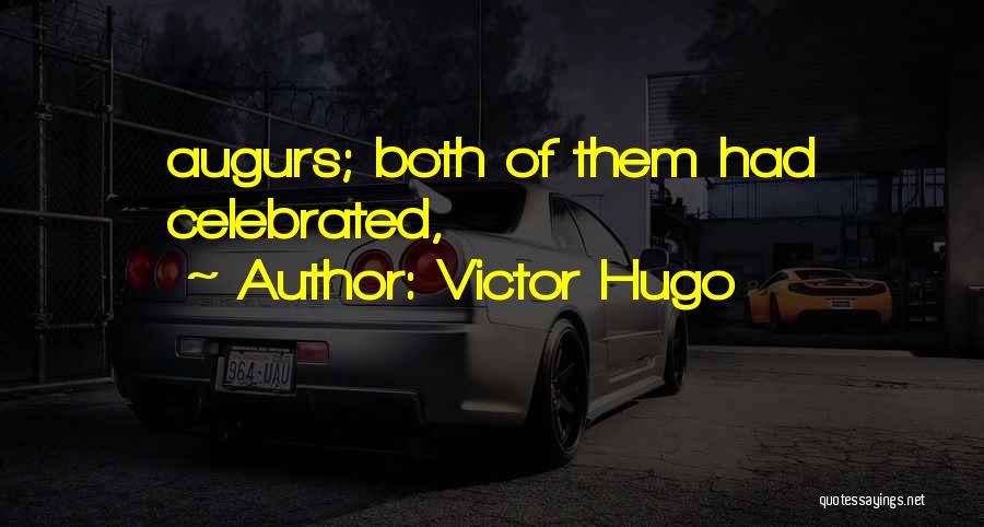 Victor Hugo Quotes: Augurs; Both Of Them Had Celebrated,