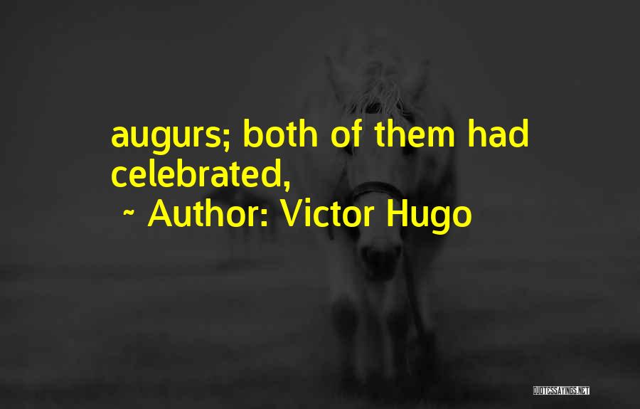 Victor Hugo Quotes: Augurs; Both Of Them Had Celebrated,