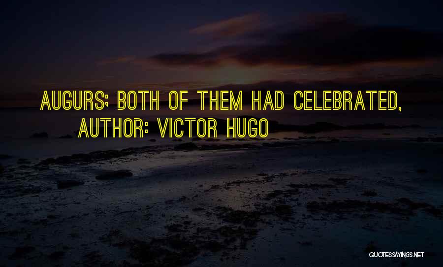 Victor Hugo Quotes: Augurs; Both Of Them Had Celebrated,