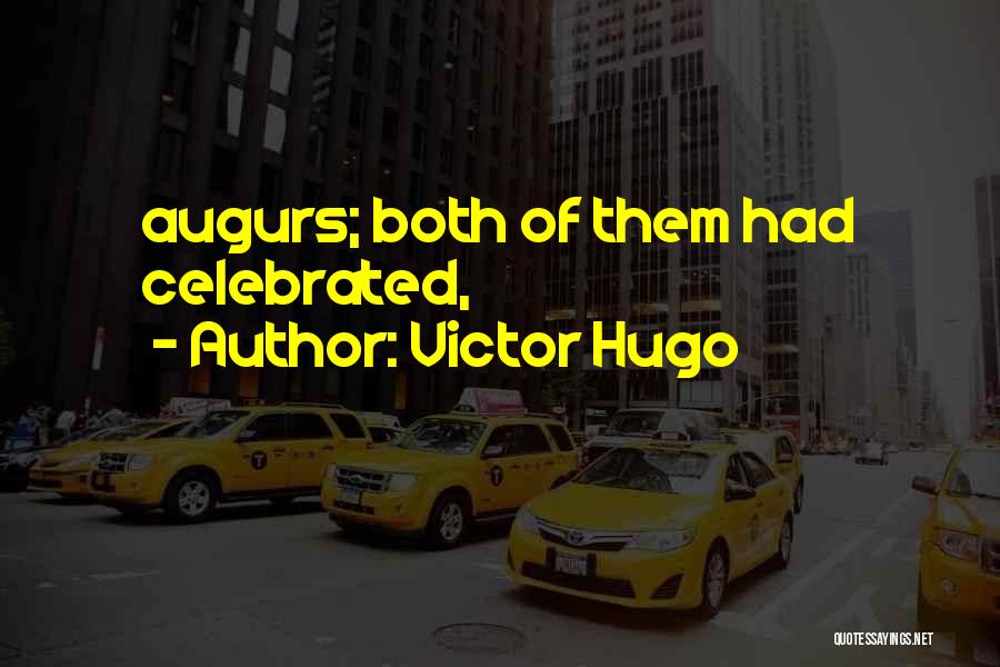 Victor Hugo Quotes: Augurs; Both Of Them Had Celebrated,