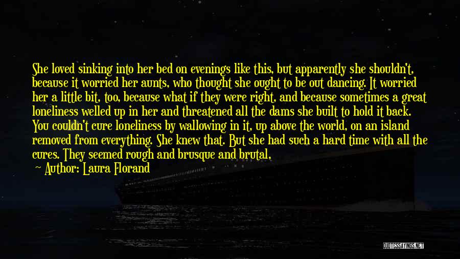 Laura Florand Quotes: She Loved Sinking Into Her Bed On Evenings Like This, But Apparently She Shouldn't, Because It Worried Her Aunts, Who