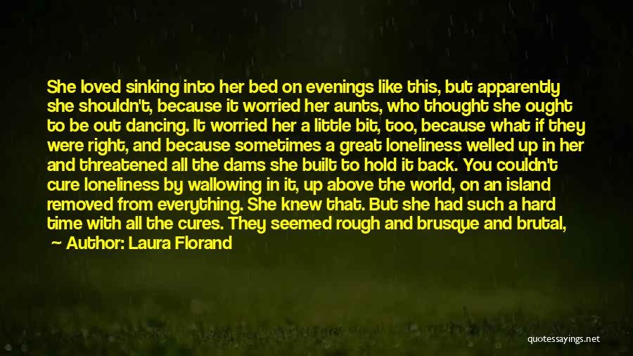 Laura Florand Quotes: She Loved Sinking Into Her Bed On Evenings Like This, But Apparently She Shouldn't, Because It Worried Her Aunts, Who