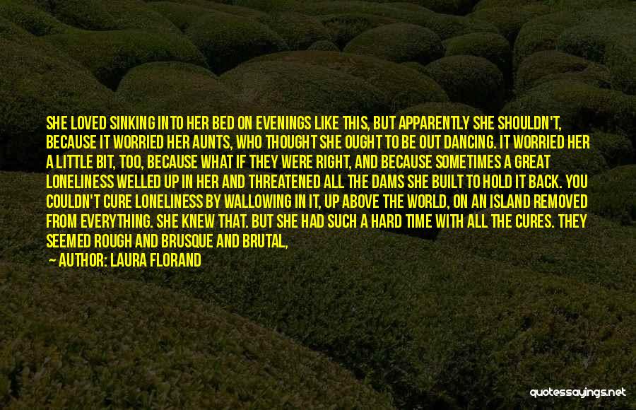 Laura Florand Quotes: She Loved Sinking Into Her Bed On Evenings Like This, But Apparently She Shouldn't, Because It Worried Her Aunts, Who