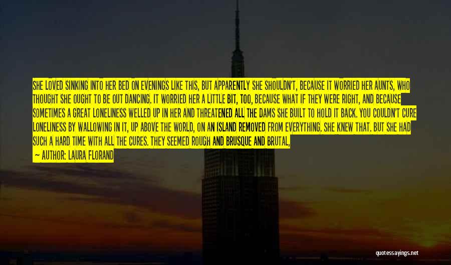 Laura Florand Quotes: She Loved Sinking Into Her Bed On Evenings Like This, But Apparently She Shouldn't, Because It Worried Her Aunts, Who