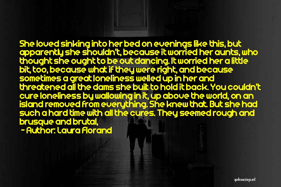 Laura Florand Quotes: She Loved Sinking Into Her Bed On Evenings Like This, But Apparently She Shouldn't, Because It Worried Her Aunts, Who