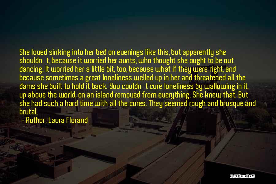 Laura Florand Quotes: She Loved Sinking Into Her Bed On Evenings Like This, But Apparently She Shouldn't, Because It Worried Her Aunts, Who