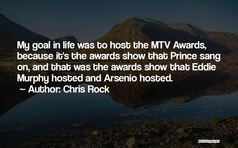 Chris Rock Quotes: My Goal In Life Was To Host The Mtv Awards, Because It's The Awards Show That Prince Sang On, And