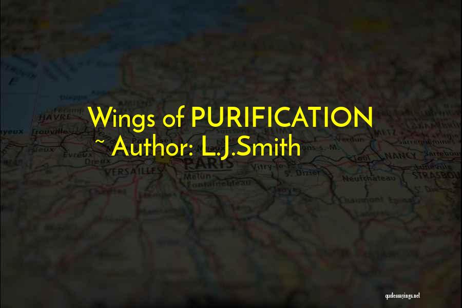 L.J.Smith Quotes: Wings Of Purification