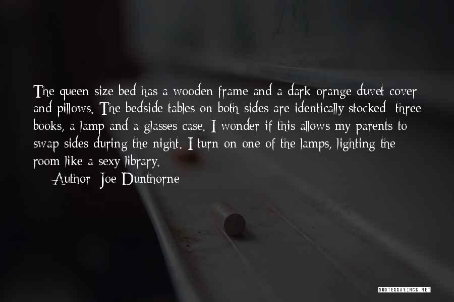 Joe Dunthorne Quotes: The Queen-size Bed Has A Wooden Frame And A Dark-orange Duvet Cover And Pillows. The Bedside Tables On Both Sides