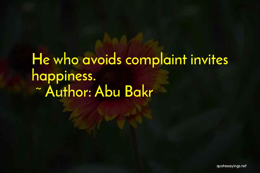 Abu Bakr Quotes: He Who Avoids Complaint Invites Happiness.
