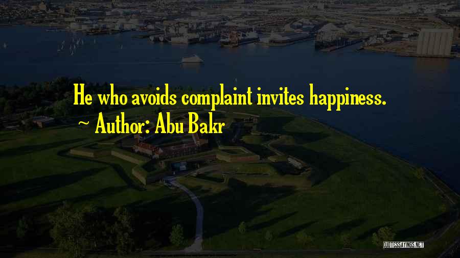 Abu Bakr Quotes: He Who Avoids Complaint Invites Happiness.
