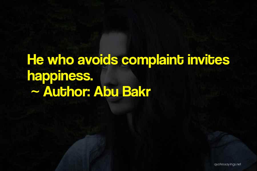 Abu Bakr Quotes: He Who Avoids Complaint Invites Happiness.