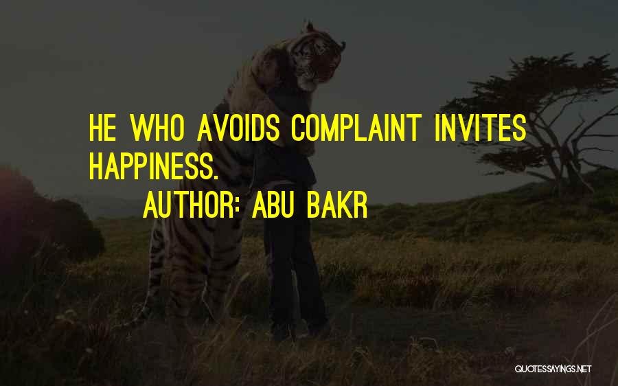 Abu Bakr Quotes: He Who Avoids Complaint Invites Happiness.
