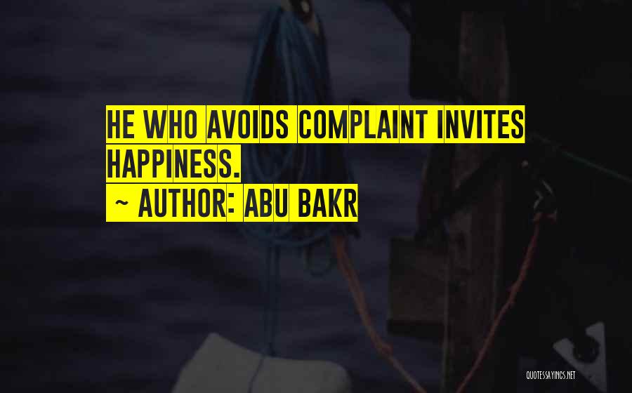 Abu Bakr Quotes: He Who Avoids Complaint Invites Happiness.