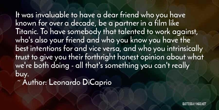 Leonardo DiCaprio Quotes: It Was Invaluable To Have A Dear Friend Who You Have Known For Over A Decade, Be A Partner In