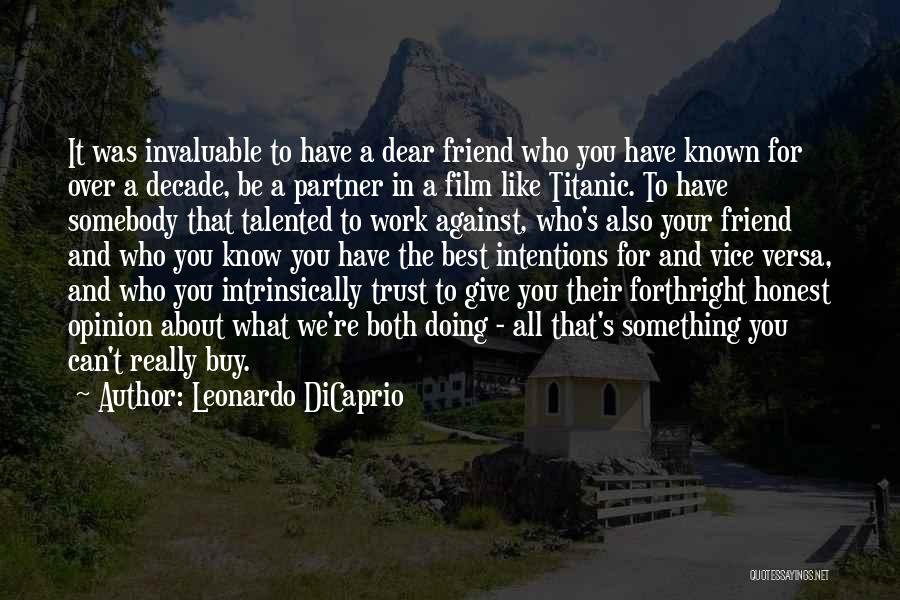 Leonardo DiCaprio Quotes: It Was Invaluable To Have A Dear Friend Who You Have Known For Over A Decade, Be A Partner In