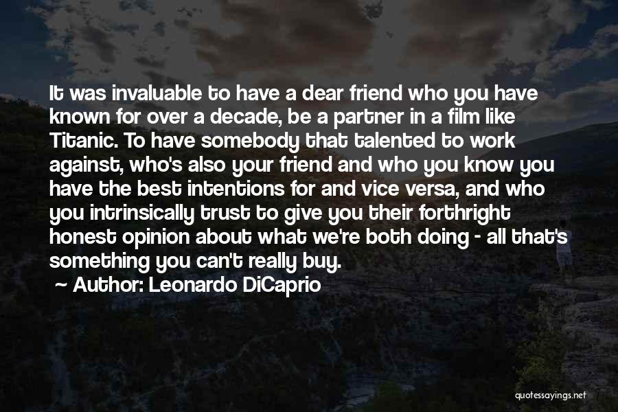 Leonardo DiCaprio Quotes: It Was Invaluable To Have A Dear Friend Who You Have Known For Over A Decade, Be A Partner In