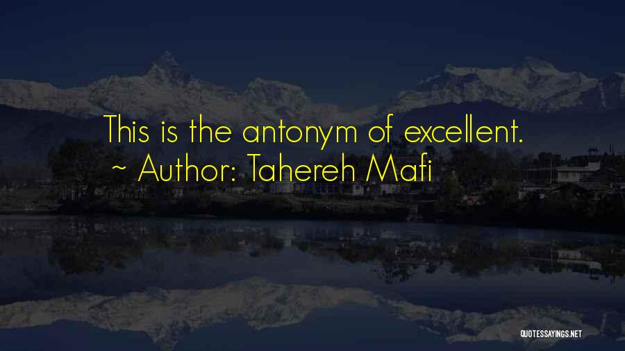 Tahereh Mafi Quotes: This Is The Antonym Of Excellent.