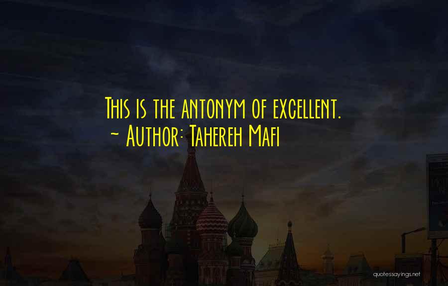 Tahereh Mafi Quotes: This Is The Antonym Of Excellent.