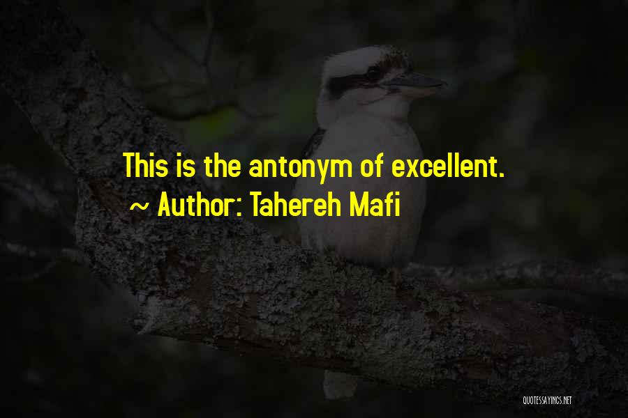 Tahereh Mafi Quotes: This Is The Antonym Of Excellent.