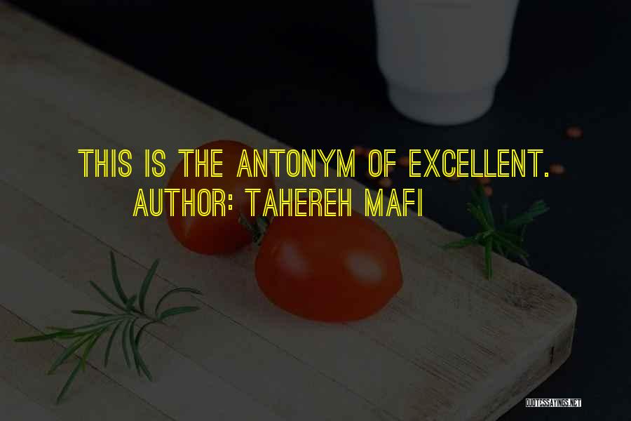 Tahereh Mafi Quotes: This Is The Antonym Of Excellent.