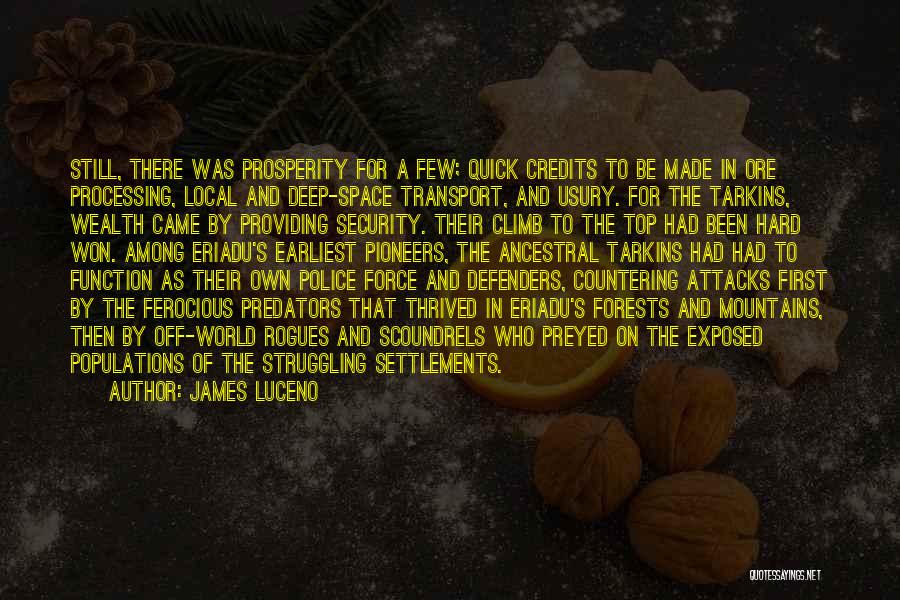 James Luceno Quotes: Still, There Was Prosperity For A Few; Quick Credits To Be Made In Ore Processing, Local And Deep-space Transport, And