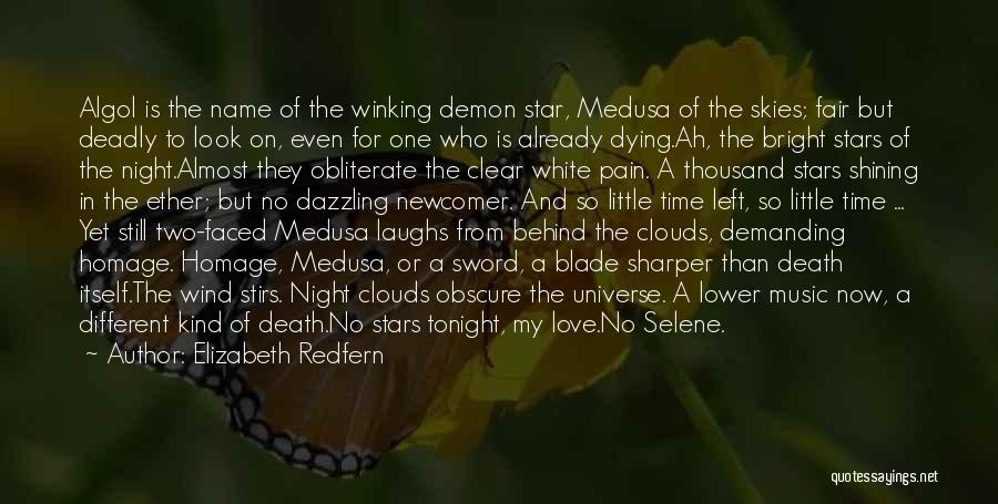 Elizabeth Redfern Quotes: Algol Is The Name Of The Winking Demon Star, Medusa Of The Skies; Fair But Deadly To Look On, Even