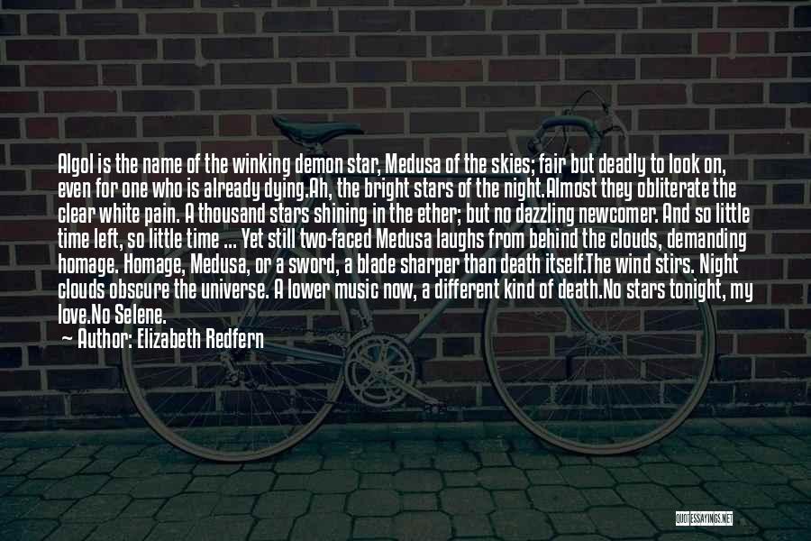 Elizabeth Redfern Quotes: Algol Is The Name Of The Winking Demon Star, Medusa Of The Skies; Fair But Deadly To Look On, Even