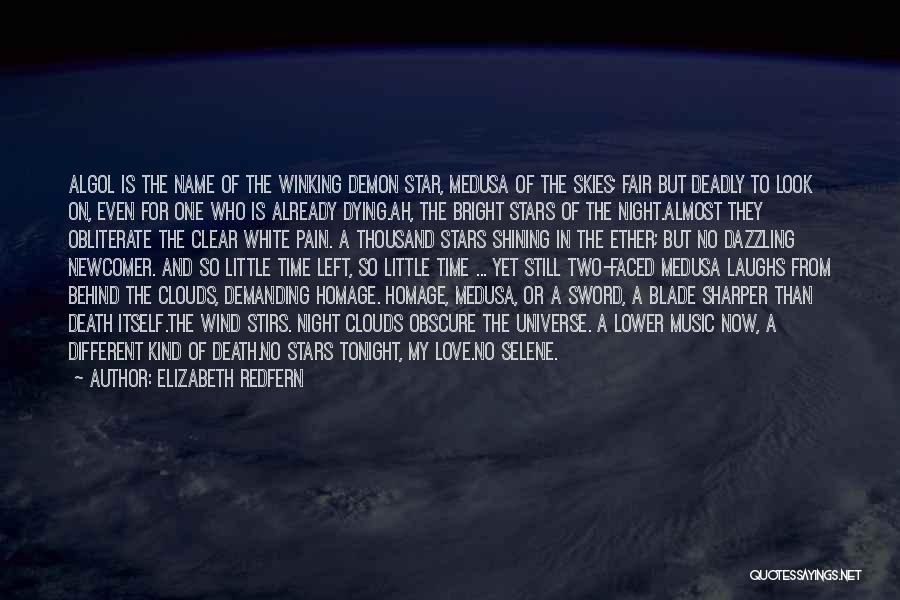 Elizabeth Redfern Quotes: Algol Is The Name Of The Winking Demon Star, Medusa Of The Skies; Fair But Deadly To Look On, Even