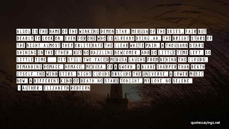 Elizabeth Redfern Quotes: Algol Is The Name Of The Winking Demon Star, Medusa Of The Skies; Fair But Deadly To Look On, Even