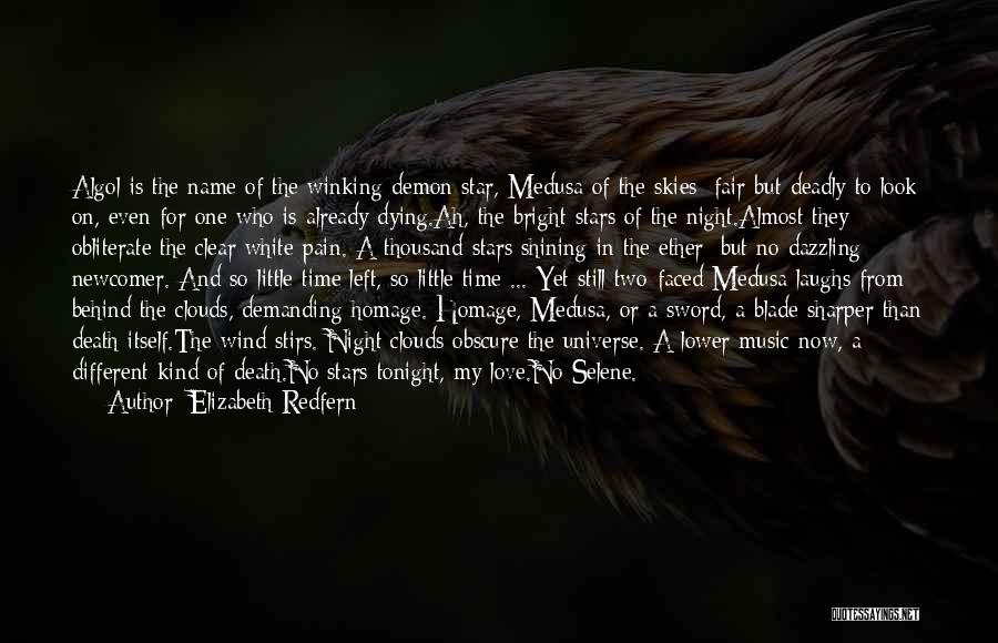 Elizabeth Redfern Quotes: Algol Is The Name Of The Winking Demon Star, Medusa Of The Skies; Fair But Deadly To Look On, Even