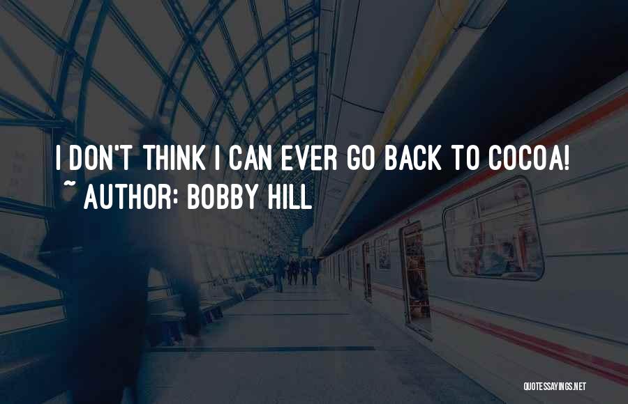 Bobby Hill Quotes: I Don't Think I Can Ever Go Back To Cocoa!