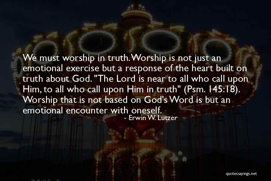 145 Quotes By Erwin W. Lutzer 145 Quotes By Erwin W. Lutzer