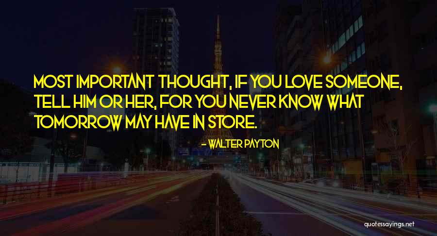 14500 Quotes By Walter Payton 14500 Quotes By Walter Payton