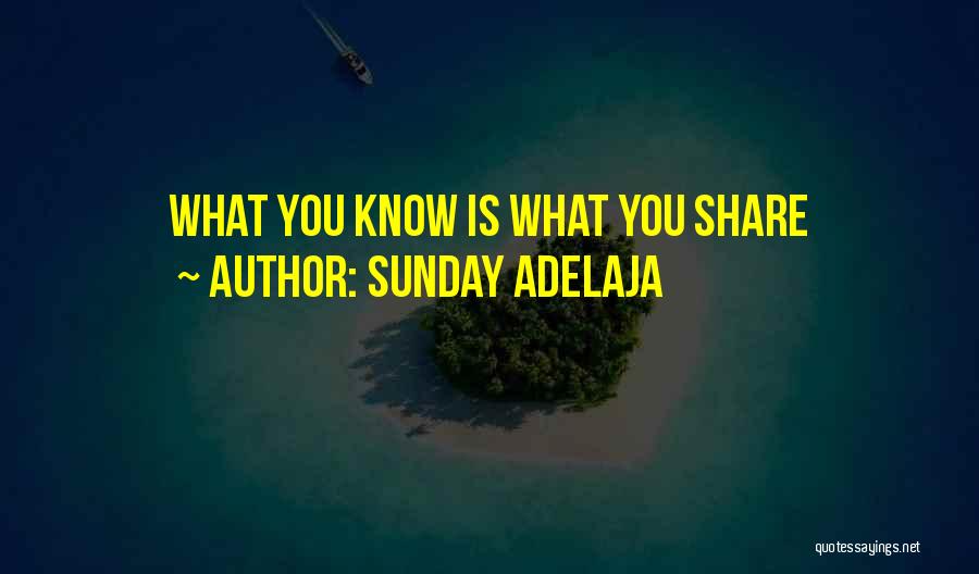 Sunday Adelaja Quotes: What You Know Is What You Share