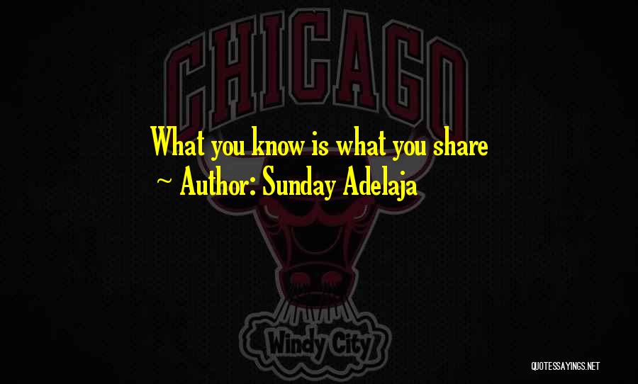 Sunday Adelaja Quotes: What You Know Is What You Share