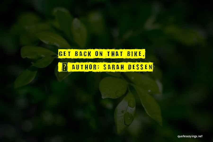 Sarah Dessen Quotes: Get Back On That Bike.