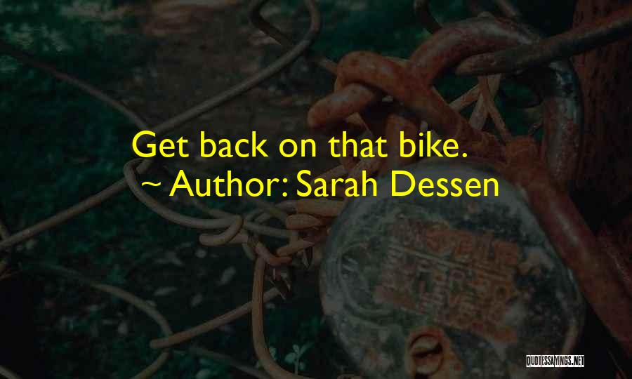 Sarah Dessen Quotes: Get Back On That Bike.