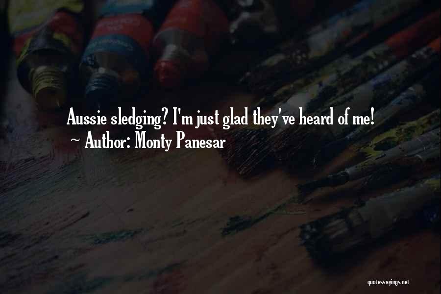 Monty Panesar Quotes: Aussie Sledging? I'm Just Glad They've Heard Of Me!