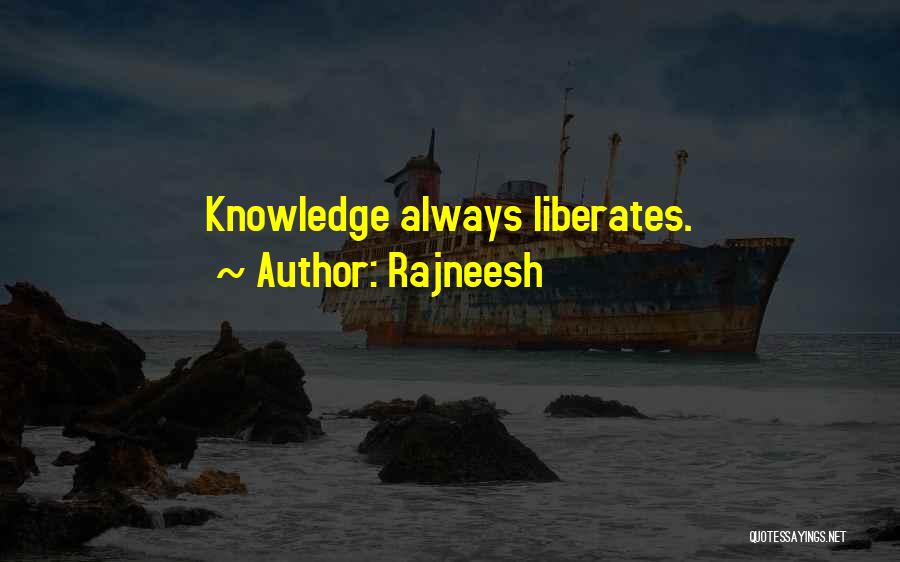 Rajneesh Quotes: Knowledge Always Liberates.