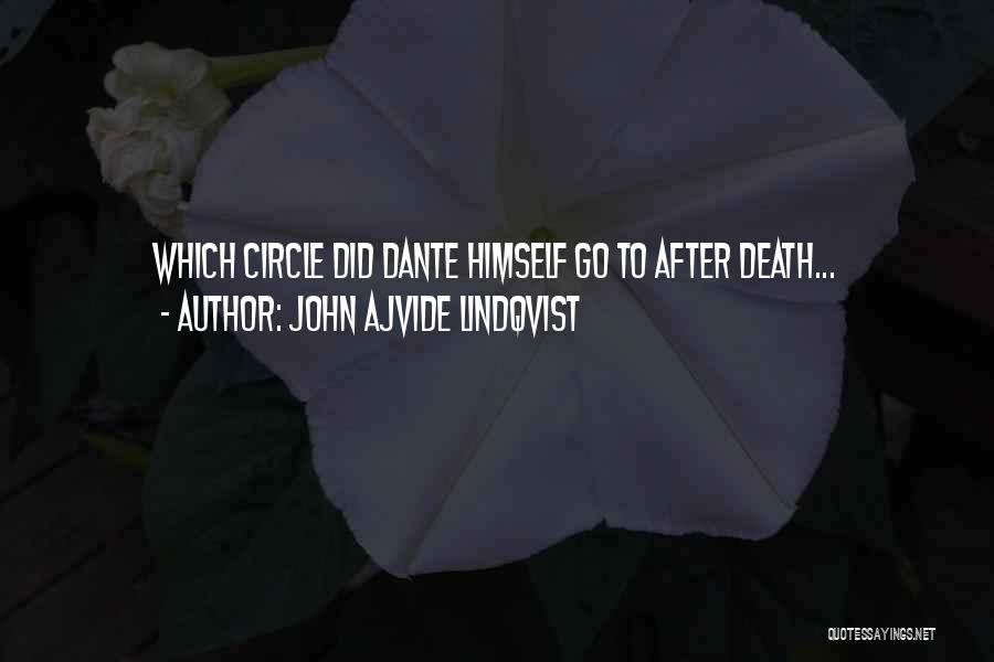 John Ajvide Lindqvist Quotes: Which Circle Did Dante Himself Go To After Death...