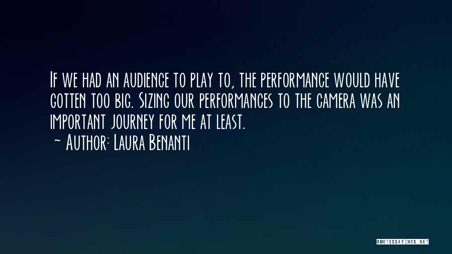 Laura Benanti Quotes: If We Had An Audience To Play To, The Performance Would Have Gotten Too Big. Sizing Our Performances To The