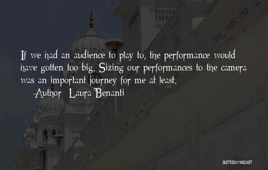 Laura Benanti Quotes: If We Had An Audience To Play To, The Performance Would Have Gotten Too Big. Sizing Our Performances To The