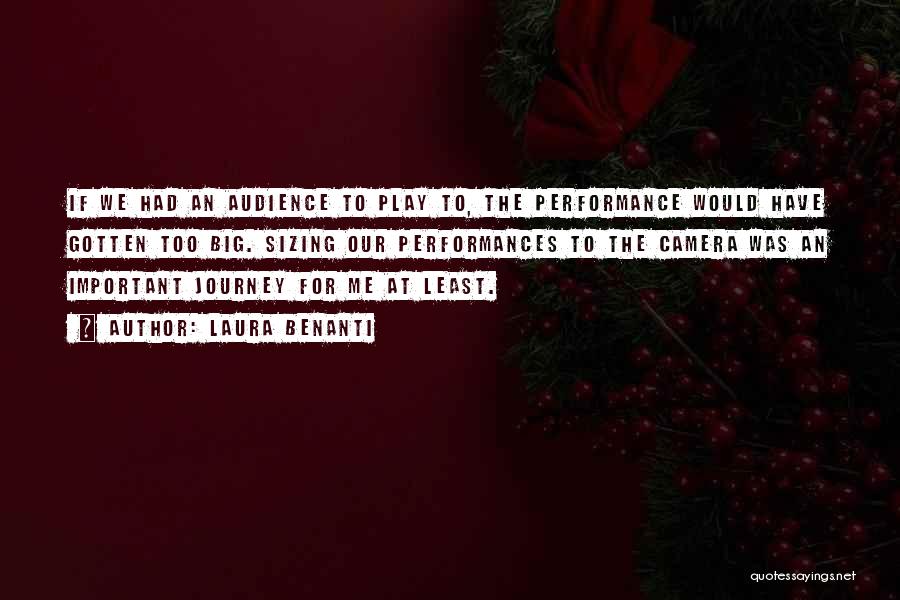 Laura Benanti Quotes: If We Had An Audience To Play To, The Performance Would Have Gotten Too Big. Sizing Our Performances To The