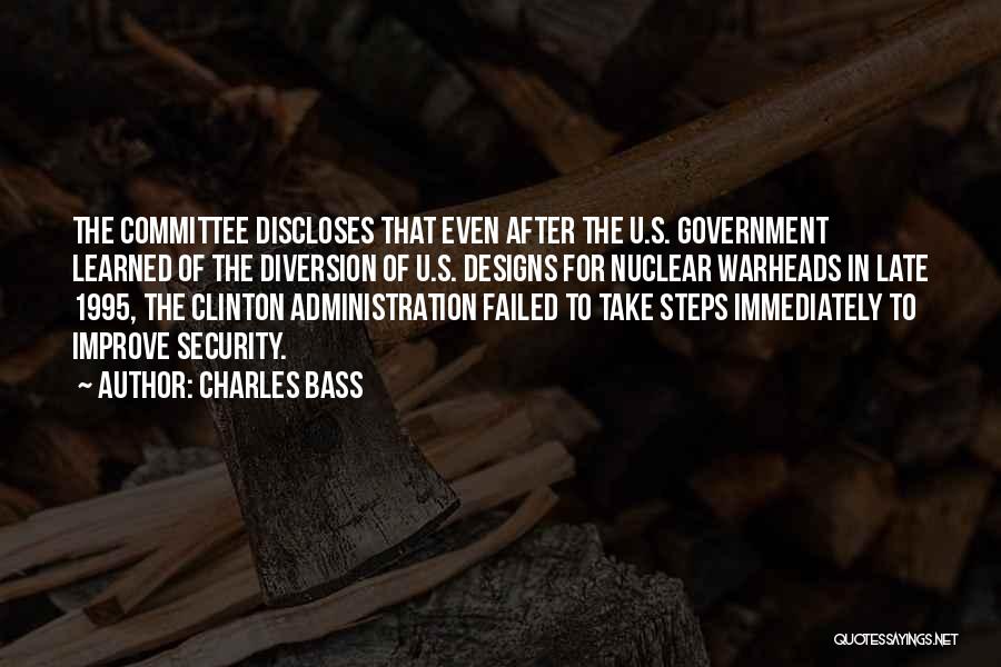 Charles Bass Quotes: The Committee Discloses That Even After The U.s. Government Learned Of The Diversion Of U.s. Designs For Nuclear Warheads In