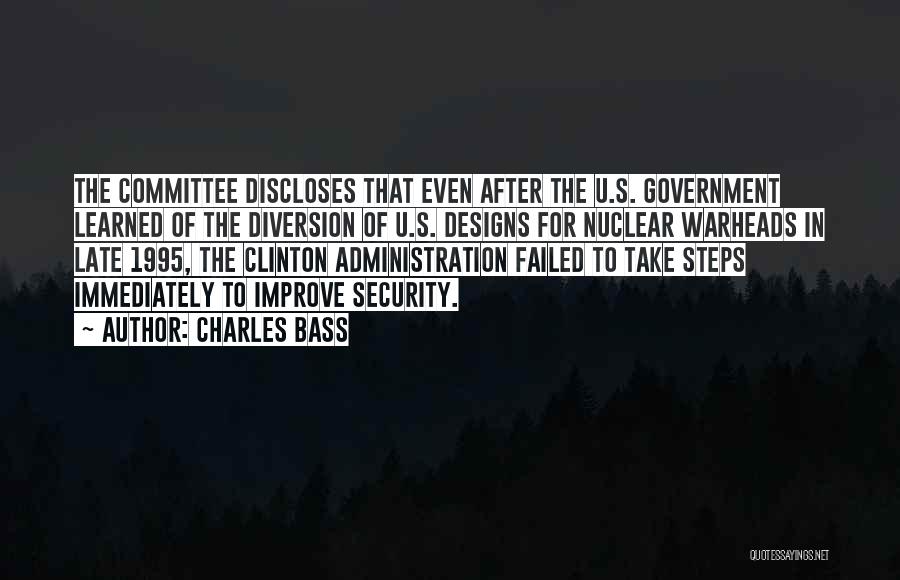 Charles Bass Quotes: The Committee Discloses That Even After The U.s. Government Learned Of The Diversion Of U.s. Designs For Nuclear Warheads In