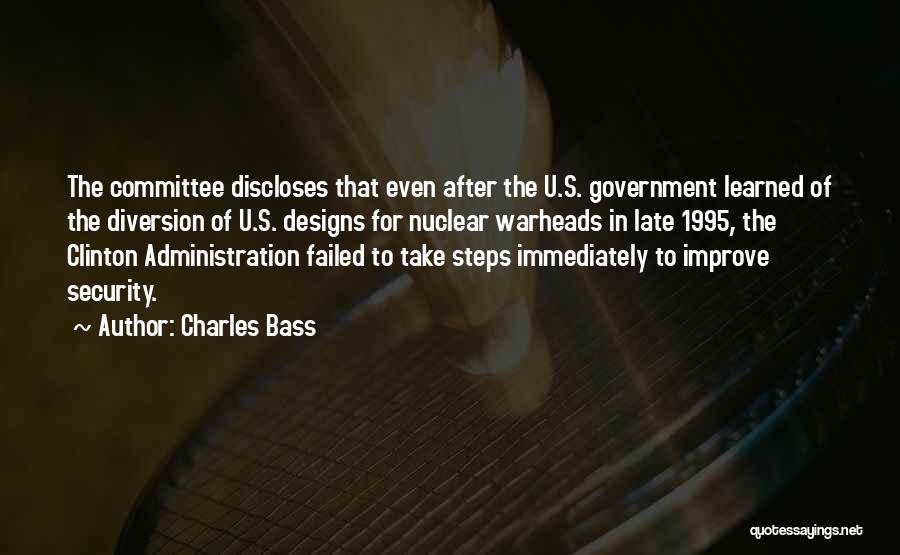 Charles Bass Quotes: The Committee Discloses That Even After The U.s. Government Learned Of The Diversion Of U.s. Designs For Nuclear Warheads In